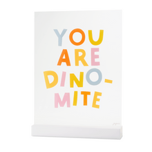 You are Dino-mite Acrylic Table Top Sign - Ellie and Piper